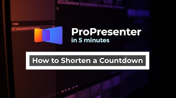 How to Shorten a Countdown Video | ProPresenter in 5 Minutes