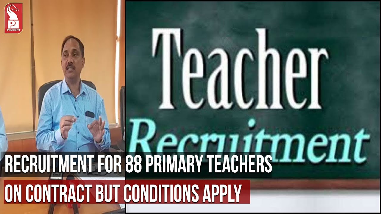 RECRUITMENT FOR 88 PRIMARY TEACHERS ON CONTRACT BUT CONDITIONS APPLY