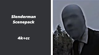 Slenderman Scenepack 4k+cc