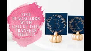 foil place cards for thanksgiving with cricut foil transfer!