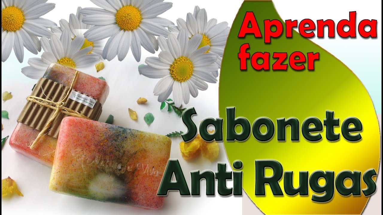 Como Fazer Sabonete Anti Rugas