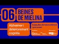 Beines de Mielina. Programa 06: Alzheimer i deteriorament cognitiu