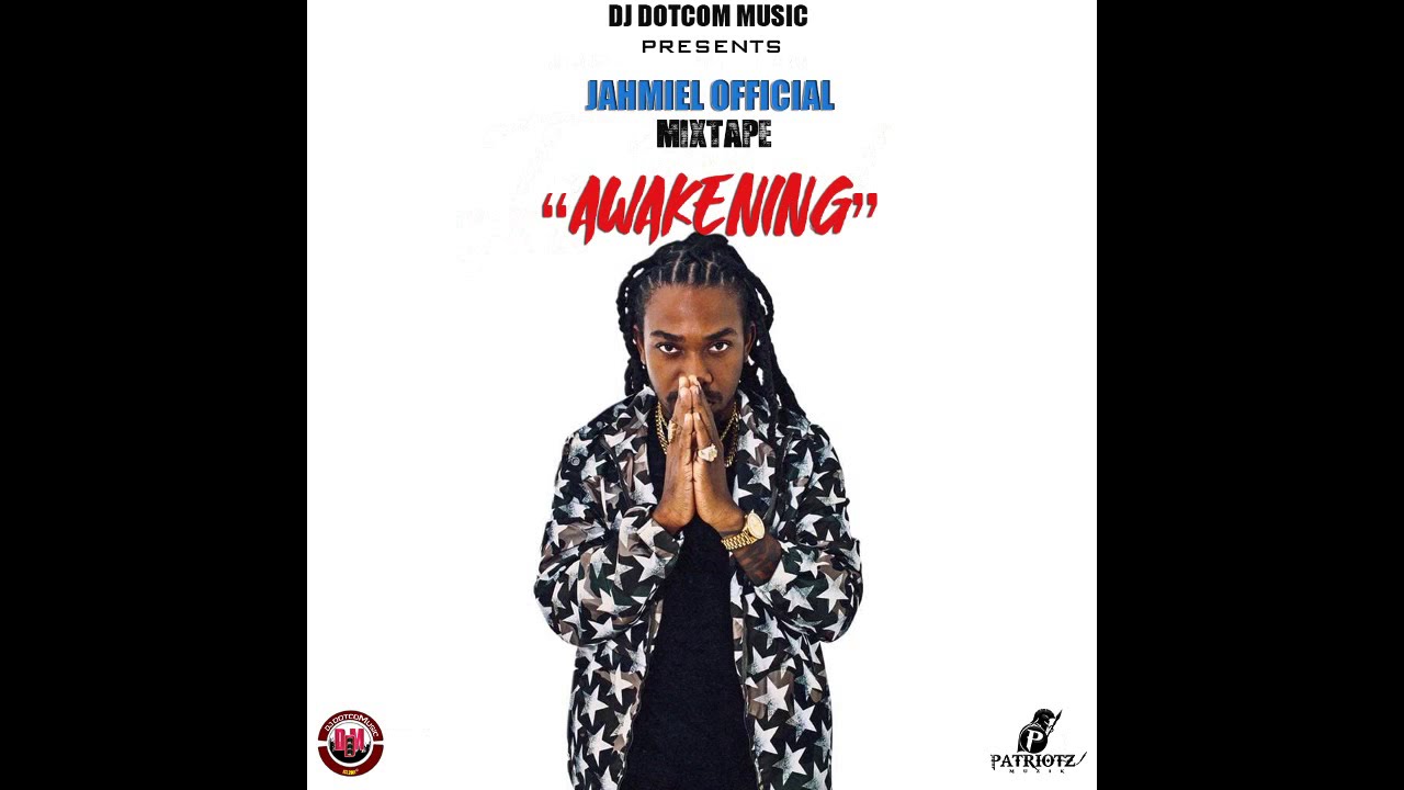 DJ DOTCOM PRESENTS JAHMIEL OFFICIAL MIXTAPE (AWAKENING)🌠