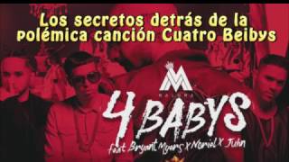 LOS SECRETOS DETRÁS DE LA POLÉMICA CANCIÓN CUATRO BABYS