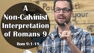 NonCalvinist Interpretation of Romans 9