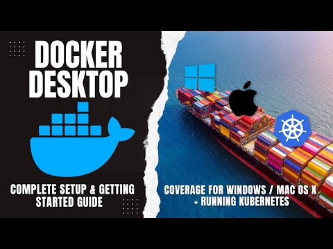 Docker Desktop Complete Setup Guide (Mac/Windows) + Kubernetes!