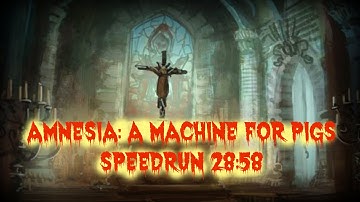 Amnesia: A Machine for Pigs - Any% Speedrun 28:58 RT / 26:24 GT (PB)