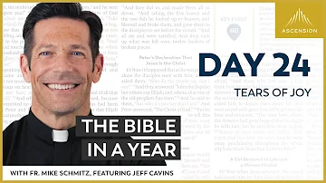 Day 24: Tears of Joy — The Bible in a Year (with Fr. Mike Schmitz)