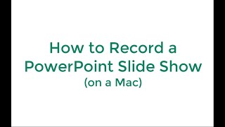 How to Record a PowerPoint Slide Show (Mac)
