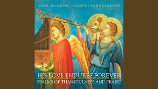 O Give Thanks unto the Lord, for He Is Gracious (Psalm 118)