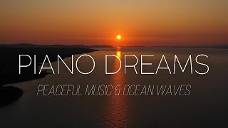 Piano Dreams : Relaxing Music with Ocean Waves, Sleep Music, Stress Relief, Water Sounds