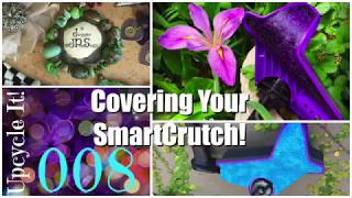 @JPeaSmith Upcycle 008  Basics of Covering a SmartCrutch
