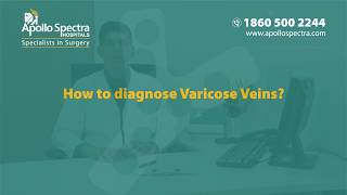 Varicose Veins - Diagnosis & Examination | Dr. Dilip Rajpal at Apollo Spectra Hospitals