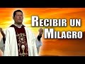 ¡MARAVILLOSO! ¿Cómo recibir un MILAGRO? | PADRE LUIS TORO