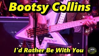 Bootsy collins - i'd rather be with you