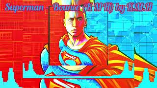 Superman - UK Bounce - by K.M.H