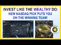 INVEST LIKE THE WEALTHY DO: New NASDAQ Pick Puts You on the Winning Team!