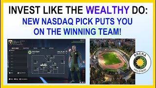 INVEST LIKE THE WEALTHY DO: New NASDAQ Pick Puts You on the Winning Team!