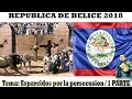 Republica de Belice 2018 / Esparcidos por la persecusion 1 PARTE / ISRAEL GONZALEZ