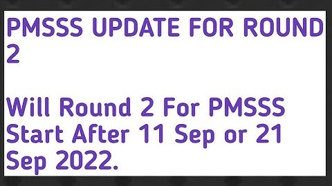 PMSSS UPDATE FOR ROUND 2/Round 2 Choice-Filling From Next Week/List Will Be Released After 21 Sep.