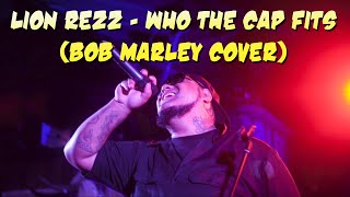 LION REZZ - Who The Cap Fits (Bob Marley cover) chords