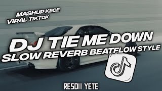 SLOW REVERB DJ MASHUP BBEATFLOW TIE ME DOWN VIRAL TIKTOK❓