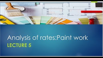 Quantity estimation:Analysis of rates|Paint work