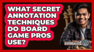 What Secret Annotation Techniques Do Board Game Pros Use? - The Board Game Xpert