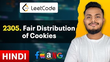 Fair Distribution of Cookies (Leetcode 2305) - Medium (Hindi) | Google Interview Question