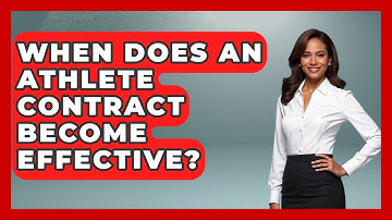 When Does an Athlete Contract Become Effective? | Sports and Entertainment Law Guru News