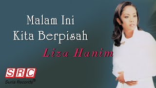 Liza Hanim - Malam Ini Kita Berpisah