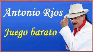 Video thumbnail of "Antonio Rios Juego barato"