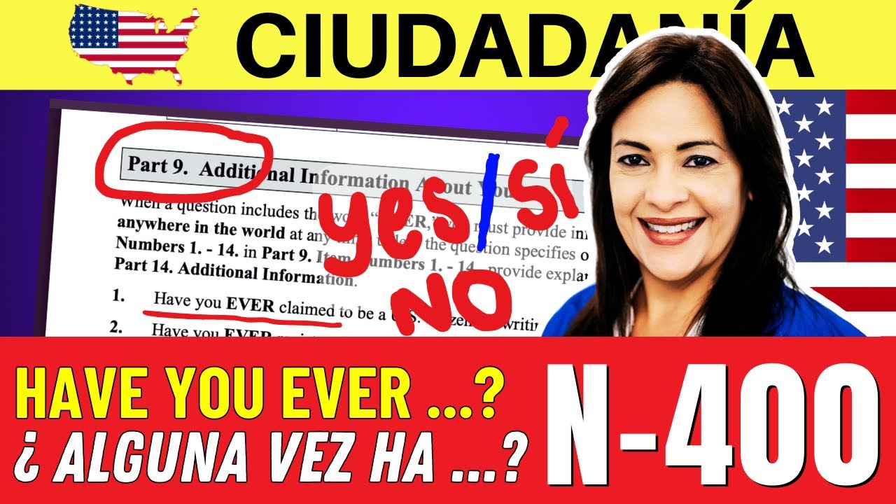 37 PREGUNTAS DE HAVE YOU EVER (ALGUNA VEZ) la nueva N-400 para la entrevista de ciudadanía (PARTE 9)