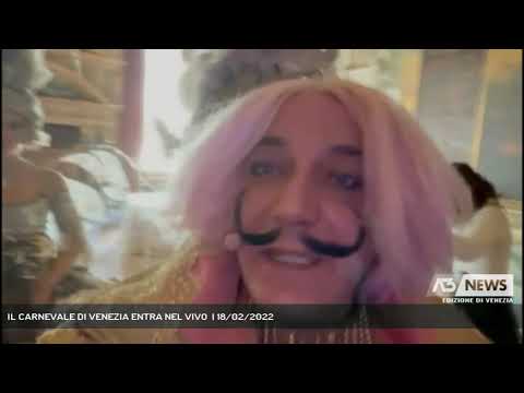 IL CARNEVALE DI VENEZIA ENTRA NEL VIVO  | 18/02/2022