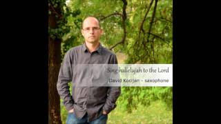 Video thumbnail of "Sing hallelujah to the Lord - The Gospel According to Saxophone"
