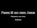 Passa lá em casa Jesus "Kailane Frauches" Playback com letra 