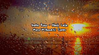 Download lagu Abah Lala - Gede Roso - Woro Widowati (Cover)