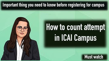 How to count attempt in ICAI Campus | Important point to fill in the ICAI Campus placement form |