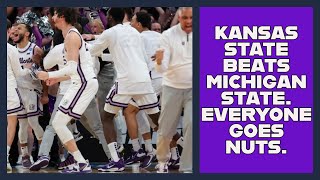 Kansas State Beats Michigan State. Everyone Goes Nuts. (Fan Reactions)