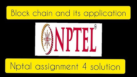 Blockchain and its application | NPTEL | Assignment Solution of Week 4