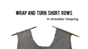 Wrap and turn short rows in shoulder shaping