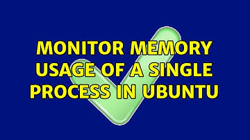 Ubuntu: monitor memory usage of a single process in Ubuntu