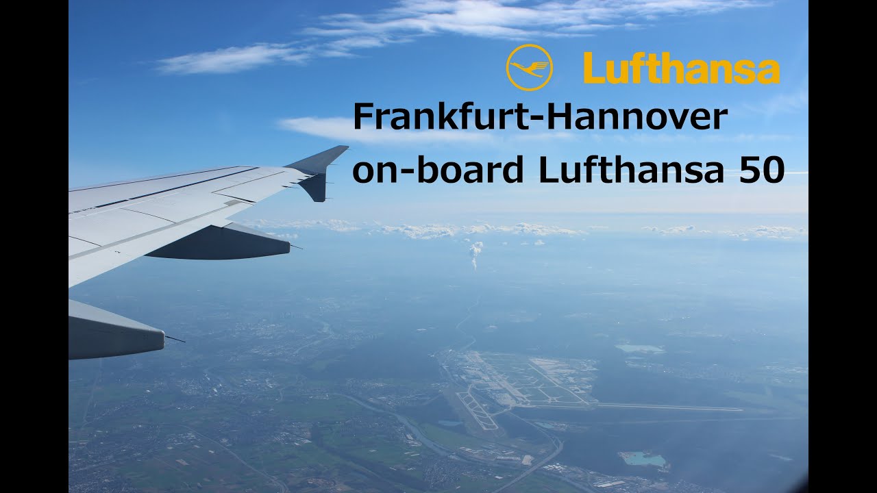 Flight Report Frankfurt Hannover Lufthansa Airbus A319 Dlh50 Youtube