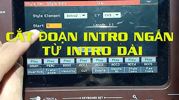 CẮT ĐOẠN INTRO NGẮN LẠI TỪ STYLE CÓ INTRO DÀI TRÊN ĐÀN KORG