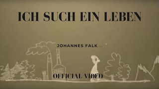 Video thumbnail of "Johannes Falk // Ich such ein Leben // Official Video"