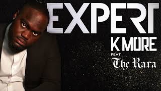 K More Ft The Rara - Expert Official Audio