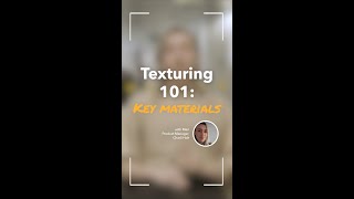 Texturing 101: Key Materials