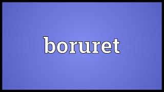 Boruret Meaning