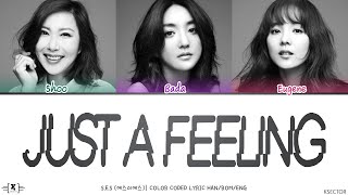 S.E.S (에스이에스) - Just A Feeling Lyrics [Color Coded Han/Rom/Eng]