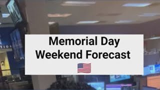 Memorial Day Weekend Forecast